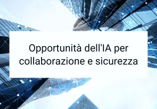 IA per la collaborazione e la sicurezza