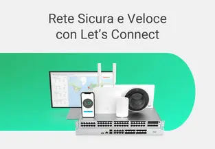 Rete sicura e veloce con Let’s Connect