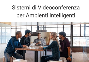 Sistemi di videoconferenza: come migliorare la collaborazione aziendale