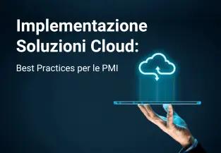 Implementazione delle soluzioni cloud: best practices per le PMI